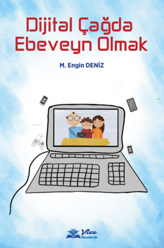 Dijital Çağda Ebeveyn Olmak | Mehmet Engin Deniz | Vize Akademik