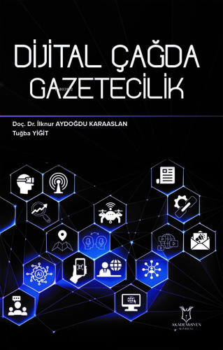 Dijital Çağda Gazetecilik | İlknur Aydoğdu Karaaslan | Akademisyen Kit