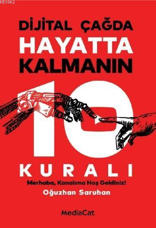 Dijital Çağda Hayatta Kalmanın 10 Kuralı | Oğuzhan Saruhan | Mediacat 