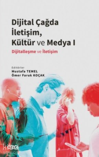 Dijital Çağda İletişim, Kültür ve Medya 1;Dijitalleşme ve İletişim | M