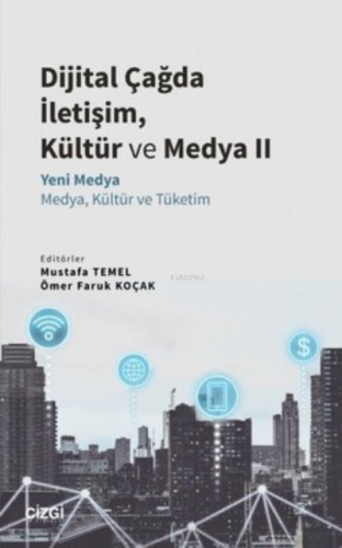 Dijital Çağda İletişim, Kültür ve Medya 2;Yeni Medya - Medya, Kültür v