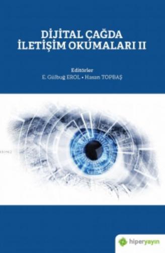 Dijital Çağda İletişim Okumaları II | E. Gülbuğ Erol | Hiper Yayınları