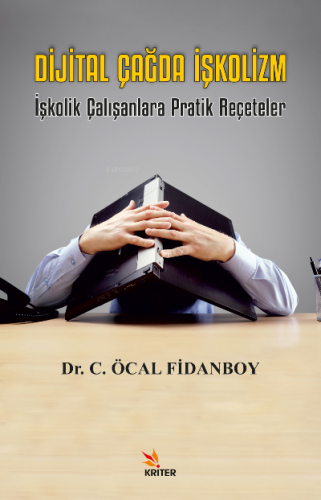 Dijital Çağda İşkolizm;İşkolik Çalışanlara Pratik Reçeteler | Cemalett