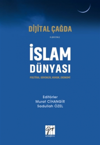 Dijital Çağda İslam Dünyası;Politika, Güvenlik, Hukuk, Ekonomi | Sadu