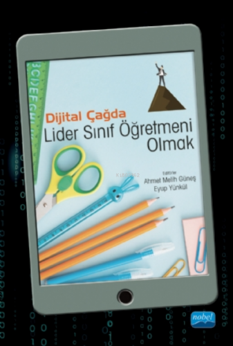 Dijital Çağda Lider Sınıf Öğretmeni Olmak | Ahmet Melih Güneş | Nobel 