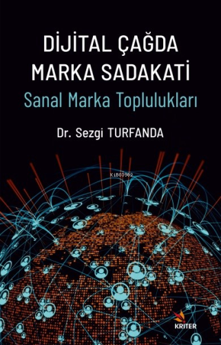 Dijital Çağda Marka Sadakati ;Sanal Marka Toplulukları | Sezgi Turfand