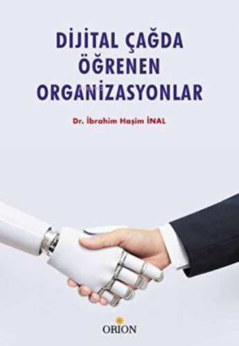 Dijital Çağda Öğrenen Organizasyonlar | İbrahim Haşim İnal | Orion Kit