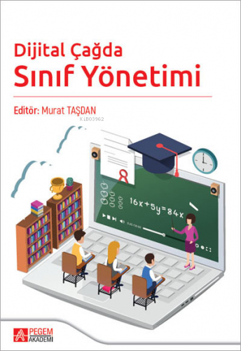 Dijital Çağda Sınıf Yönetimi | Murat Taşdan | Pegem Akademi Yayıncılık