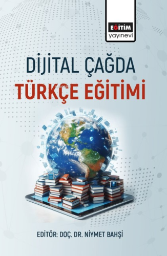 Dijital Çağda Türkçe Eğitimi | Niymet Bahşi | Eğitim Yayınevi