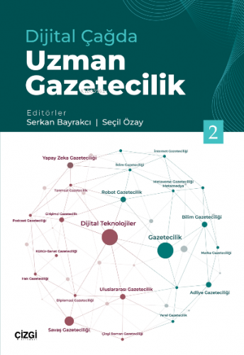 Dijital Çağda Uzman Gazetecilik 2 | Serkan Bayrakcı | Çizgi Kitabevi