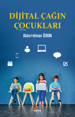 Dijital Çağın Çocukları | Abdurrahman Özkan | Kriter Yayınları