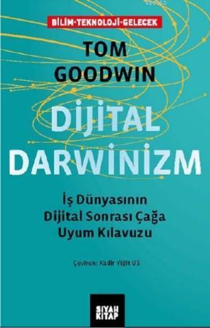 Dijital Darwinizm; Iş Dünyasının Dijital Sonrası Çağa Uyum Kılavuzu | 