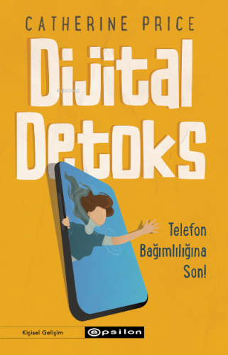 Dijital Detoks Telefon Bağımlılığına Son! | Catherine Price | Epsilon 