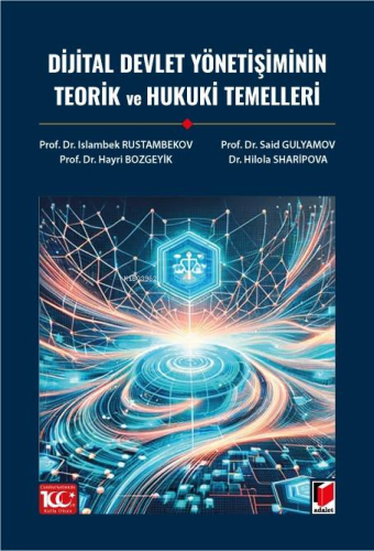 Dijital Devlet Yönetişiminin Teorik ve Hukuki Temelleri | Islambek Rus