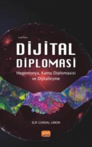 Dijital Diplomasi ;Hegemonya, Kamu Diplomasisi ve Dijitalleşme | Elif 