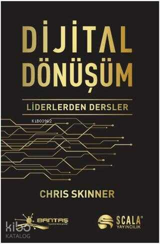 Dijital Dönüşüm;Liderlerden Dersler | Chris Skinner | Scala Yayıncılık