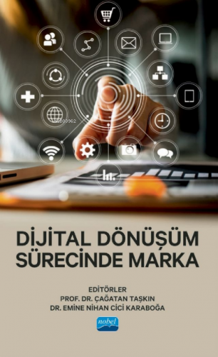 Dijital Dönüşüm Sürecinde Marka | Çağatay Taşkın | Nobel Akademik Yayı