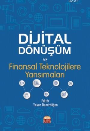 Dijital Dönüşüm ve Finansal Teknolojilere Yansımaları | Yavuz Demirdöğ