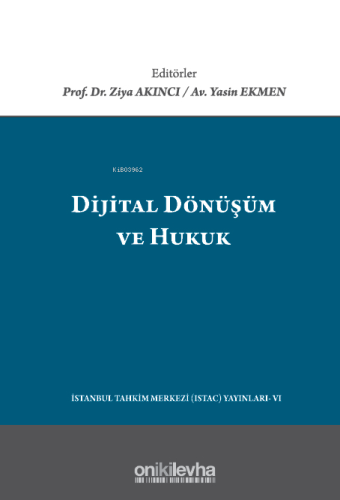 Dijital Dönüşüm ve Hukuk | Ziya Akıncı | On İki Levha Yayıncılık