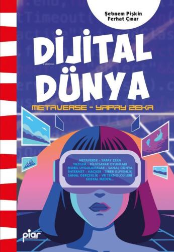 Dijital Dünya;Metaverse - Yapay Zeka | Şebnem Pişkin | Piar Yayınevi