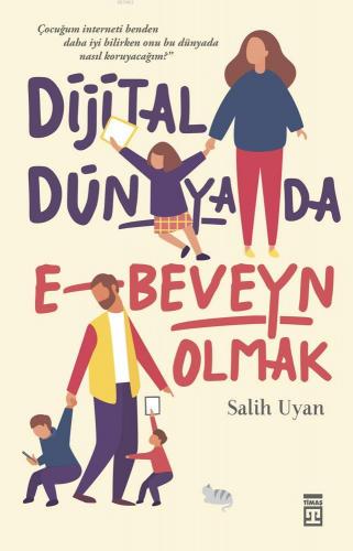 Dijital Dünyada E-Beveyn; Dijital Zamanlarda Çocuk Yetiştirmek | Salih