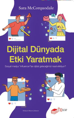 Dijital Dünyada Etki Yaratmak: Sosyal Medya “Influencer”ları Dijital G