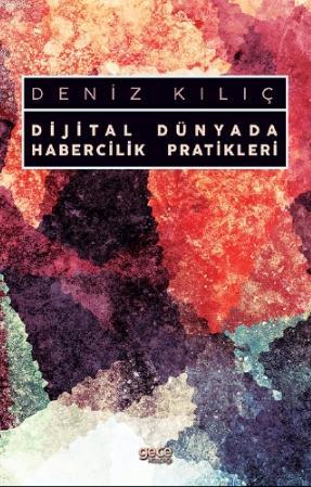 Dijital Dünyada Habercilik Pratikleri | Deniz Kılıç | Gece Kitaplığı Y