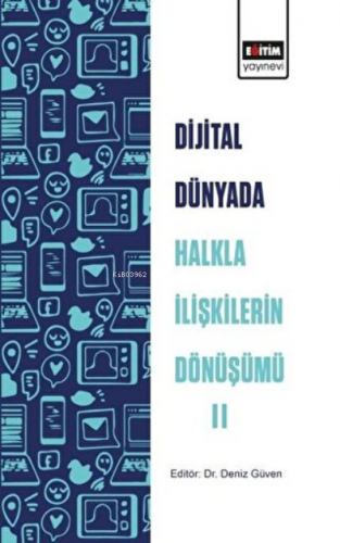 Dijital Dünyada Halkla İlişkilerin Dönüşümü 2 | Deniz Güven | Eğitim Y