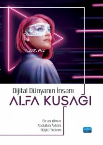 Dijital Dünyanın İnsanı Alfa Kuşağı | Ercan Yılmaz | Nobel Akademik Ya