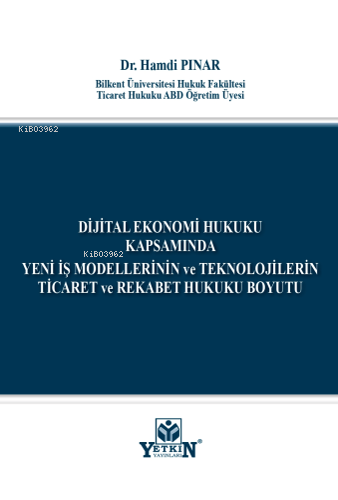 Dijital Ekonomi Hukuku Kapsamında Yeni İş Modellerinin ve Teknolojiler