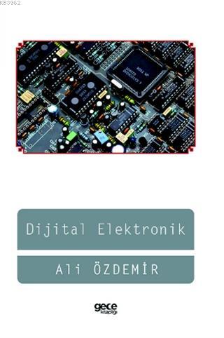 Dijital Elektronik | Ali Özdemir | Gece Kitaplığı Yayınları