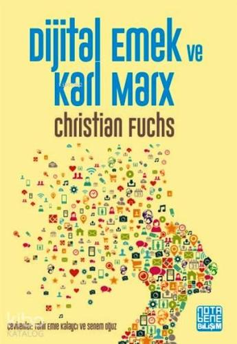 Dijital Emek ve Karl Marx | Christian Fuchs | Nota Bene Yayınları