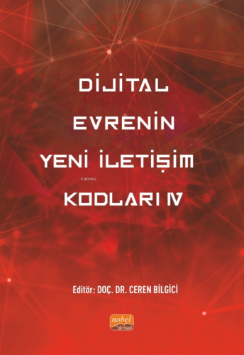 Dijital Evrenin Yeni İletişim Kodları IV | Ceren Bilgici | Nobel Bilim