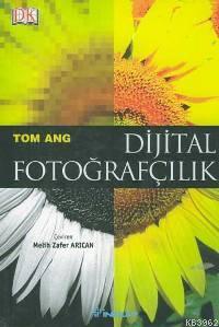 Dijital Fotoğrafçılık | Tom Ang | İnkılâp Kitabevi