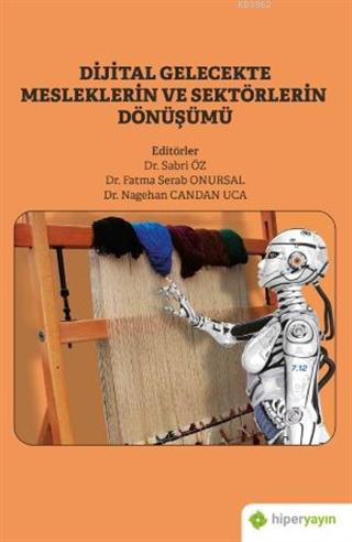 Dijital Gelecekte Mesleklerin ve Sektörlerin Dönüşümü | Sabri Öz | Hip