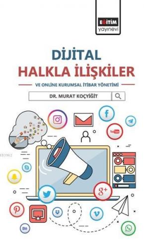 Dijital Halkla İlişkiler ve Online Kurumsal İtibar Yönetimi | Murat Ko