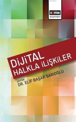 Dijital Halkla İlişkiler | Elif Başak Sarıoğlu | Eğitim Yayınevi - Der