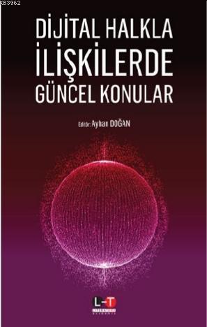 Dijital Halkla İlişkilerde Güncel Konular | Ayhan Doğan | Literatürk Y