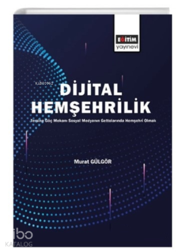 Dijital Hemşehrilik | Murat Gülgör | Eğitim Yayınevi