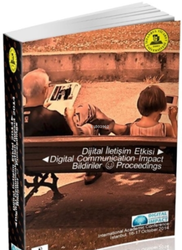 Dijital İletişim Etkisi - Digital Communication Impact Bildiriler Proc