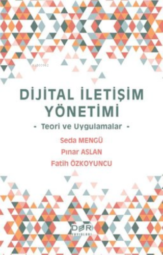 Dijital İletişim Yönetimi - Teori ve Uygulamalar | Fatih Özkoyuncu | D