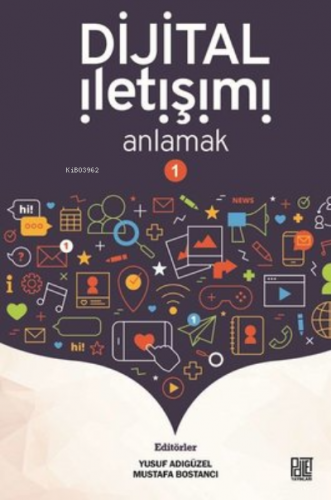 Dijital İletişimi Anlamak 1 | Yusuf Adıgüzel | Palet Yayınları