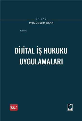 Dijital İş Hukuku Uygulamaları | Saim Ocak | Adalet Yayınevi