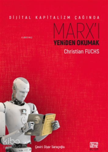 Dijital Kapitalizm Çağında Marx'ı Yeniden Okumak | Christian Fuchs | N