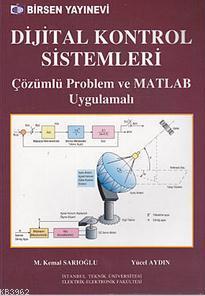 Dijital Kontrol Sistemleri; Çözümlü Problem ve MATLAB Uygulamalı | Kem