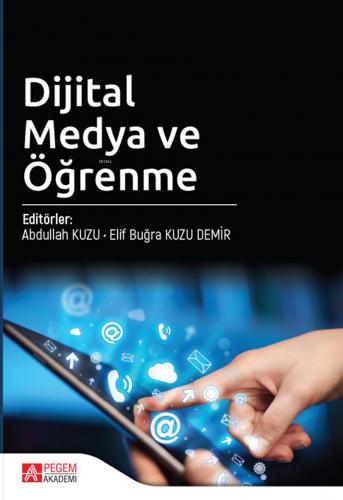 Dijital Medya ve Öğrenme | Abdullah Kuzu | Pegem Akademi Yayıncılık