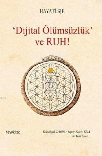 Dijital Ölümsüzlük ve Ruh | Hayati Sır | Hayy Kitap