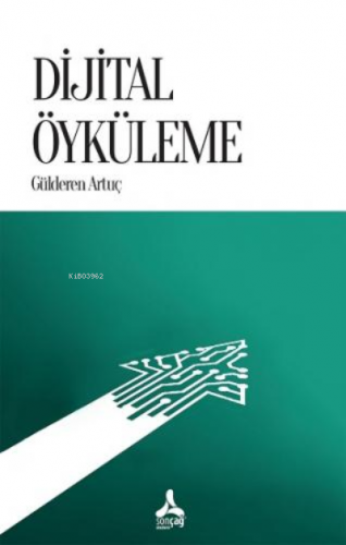 Dijital Öyküleme | Gülderen Artuç | Sonçağ Yayınları