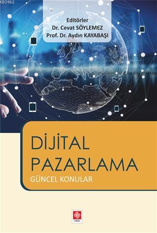 Dijital Pazarlama; Güncel Konular | Cevat Söylemez | Ekin Kitabevi Yay