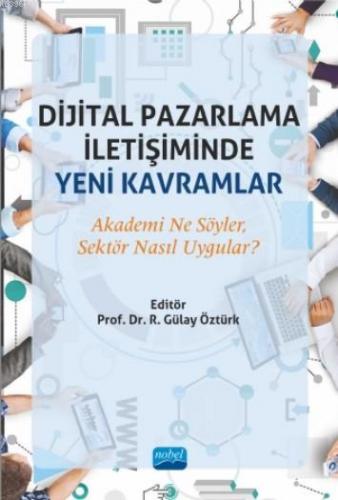 Dijital Pazarlama İletişiminde Yeni Kavramlar; Akademi Ne Söyler, Sekt